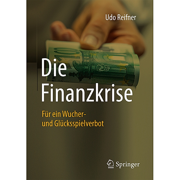 Die Finanzkrise - für ein Wucher- und Glücksspielverbot, Udo Reifner