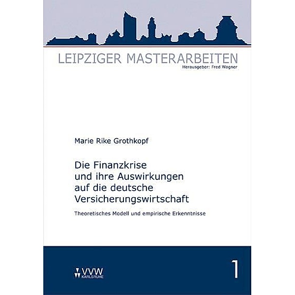 Die Finanzkrise und ihre Auswirkungen auf die deutsche Versicherungswirtschaft, Marie R Grothkopf