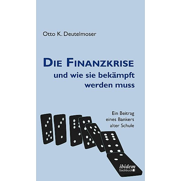 Die Finanzkrise und wie sie bekämpft werden muss, Otto Deutelmoser