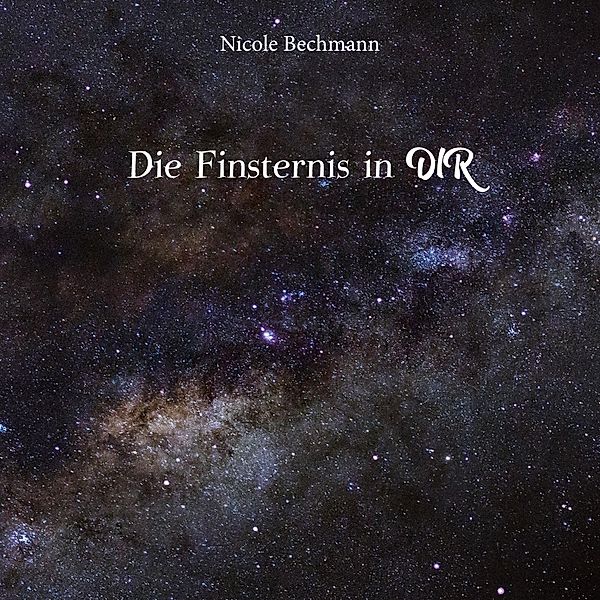 Die Finsternis in dir, Nicole Bechmann