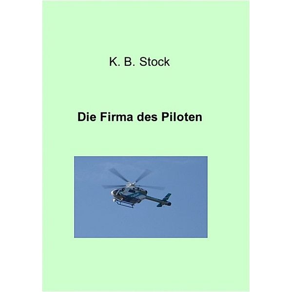 Die Firma des Piloten, K. B. Stock