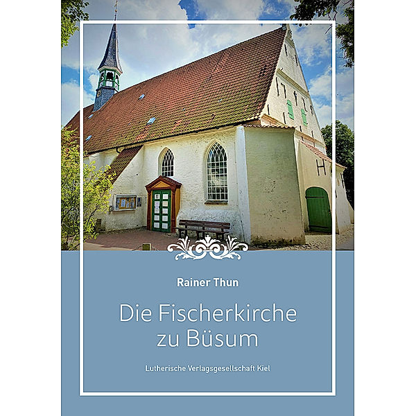 Die Fischerkirche zu Büsum, Rainer Thun