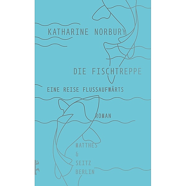 Die Fischtreppe, Katharine Norbury