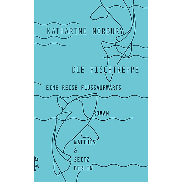 Die Fischtreppe, Katharine Norbury
