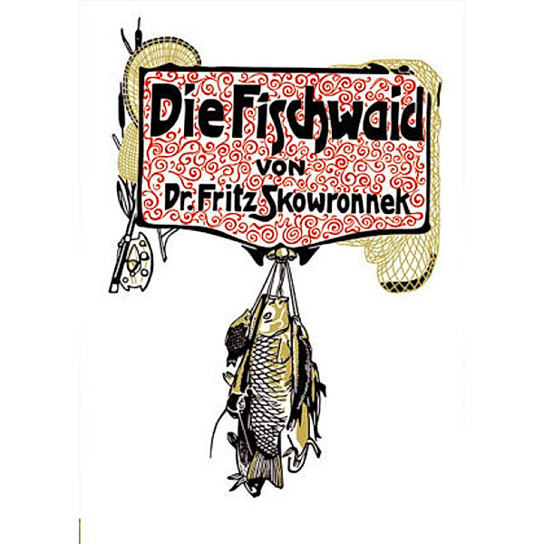 Die Fischwaid, Fritz Skowronnek