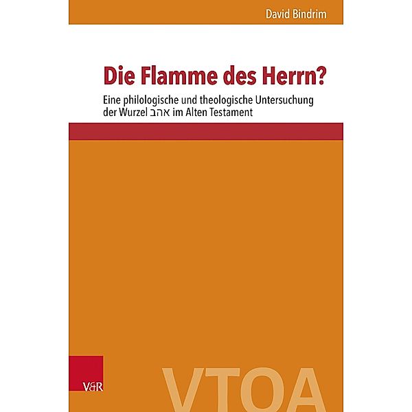 Die Flamme des Herrn? / Vetus Testamentum et Orbis Antiquus, David Bindrim