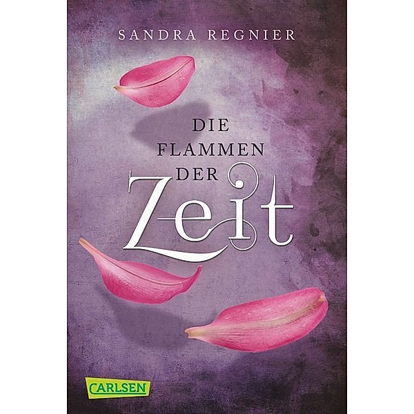 Die Flammen der Zeit / Zeitlos-Trilogie Bd.3, Sandra Regnier