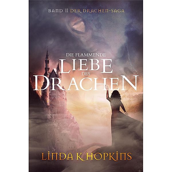 Die flammende Liebe des Drachen / Die Drachen-Saga Bd.2, Linda K. Hopkins