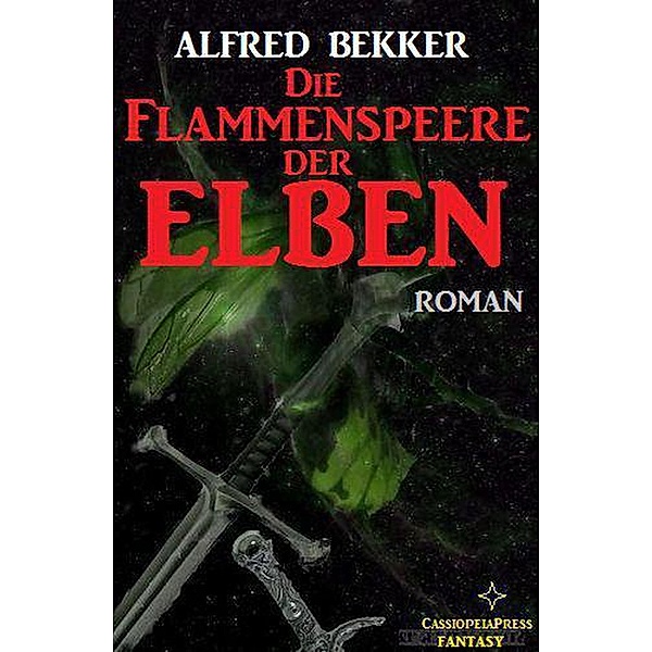 Die Flammenspeere der Elben (Elbenkinder, #4) / Elbenkinder, Alfred Bekker