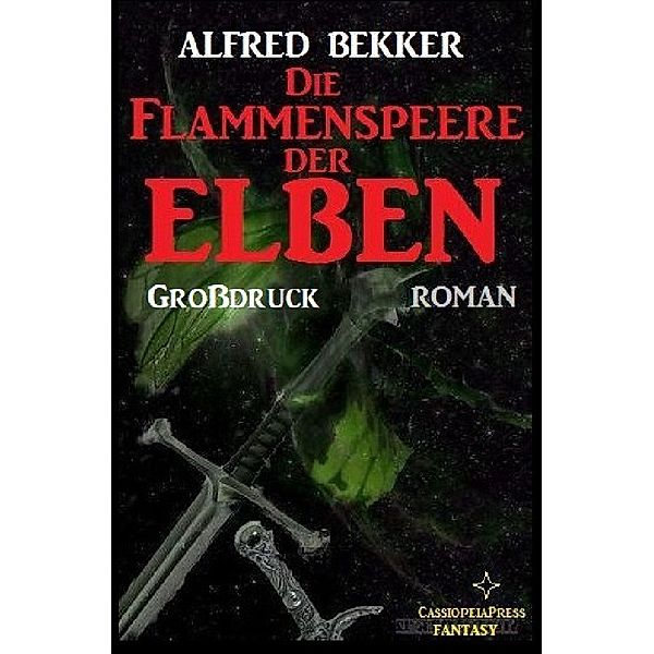 Die Flammenspeere der Elben: Elbenkinder 4, Alfred Bekker