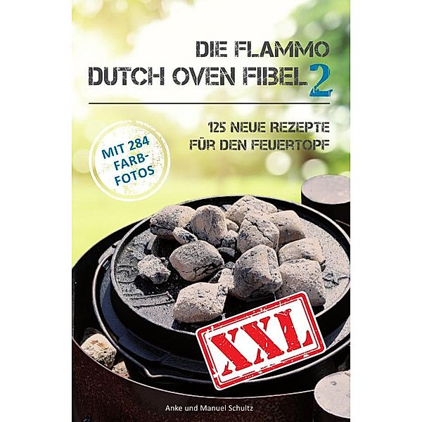Die Flammo Dutch Oven Fibel XXL Band 2, Anke Schultz, Manuel Schultz