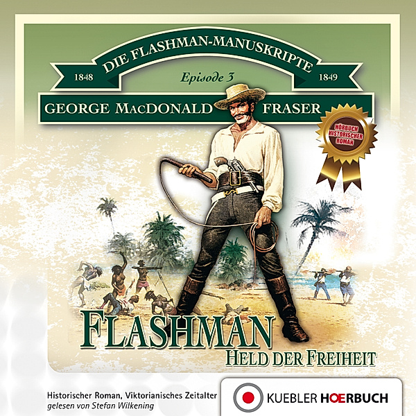 Die Flashman-Manuskripte - 3 - Flashman - Held der Freiheit, George MacDonald Fraser