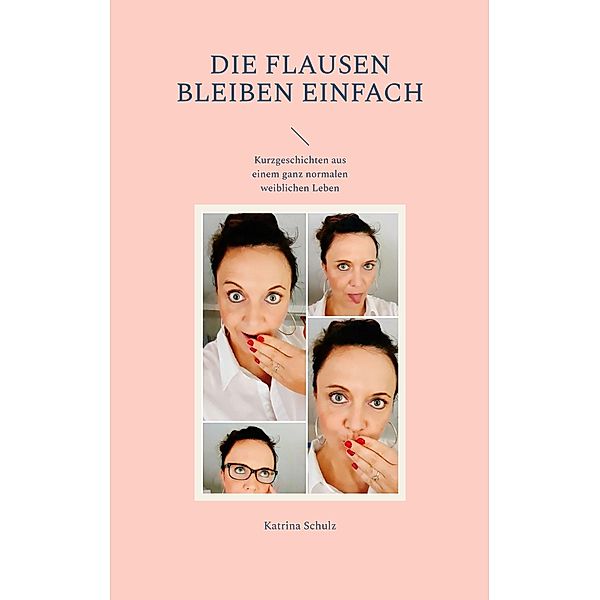 Die Flausen bleiben einfach, Katrina Schulz