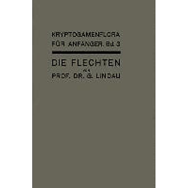 Die Flechten / Kryptogamenflora für Anfänger Bd.3, Gustav Lindau