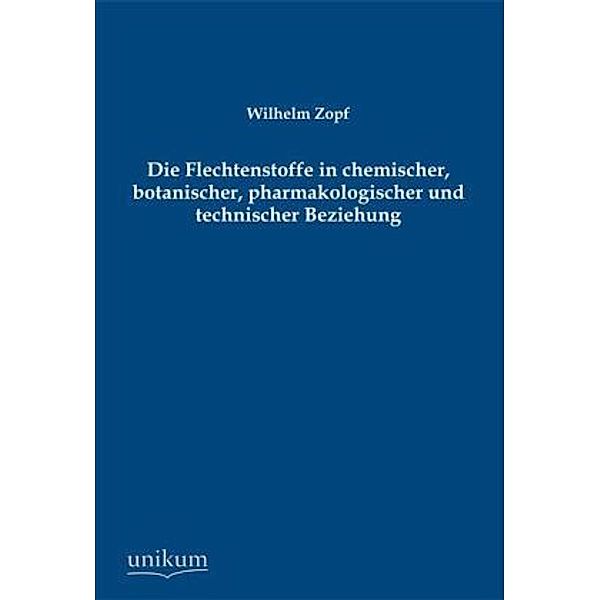 Die Flechtenstoffe in chemischer, botanischer, pharmakologischer und technischer Beziehung, Wilhelm Zopf