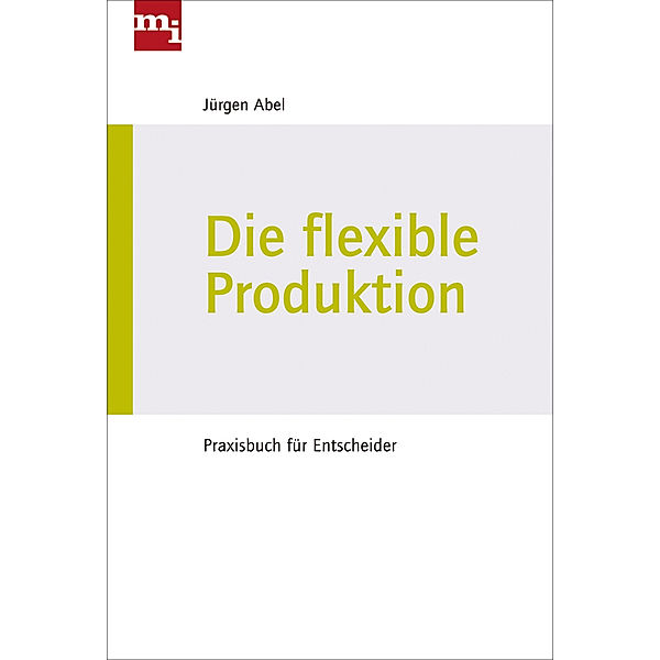 Die flexible Produktion, Jürgen Abel