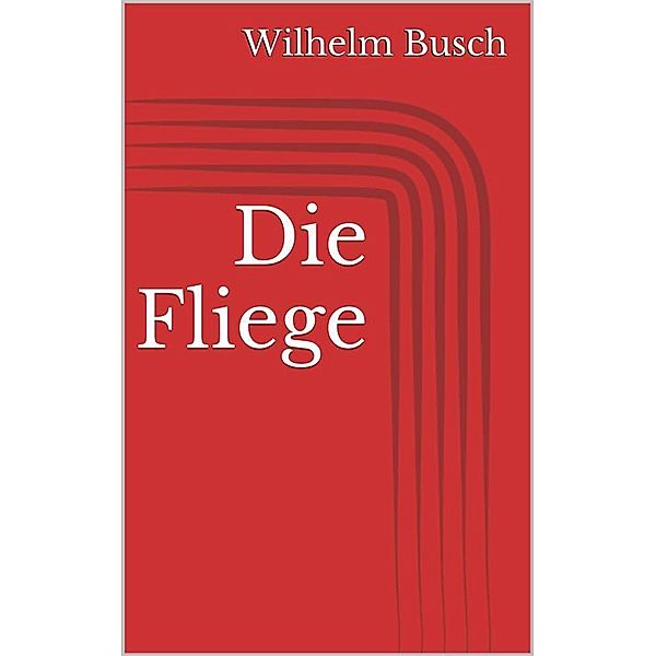 Die Fliege, Wilhelm Busch