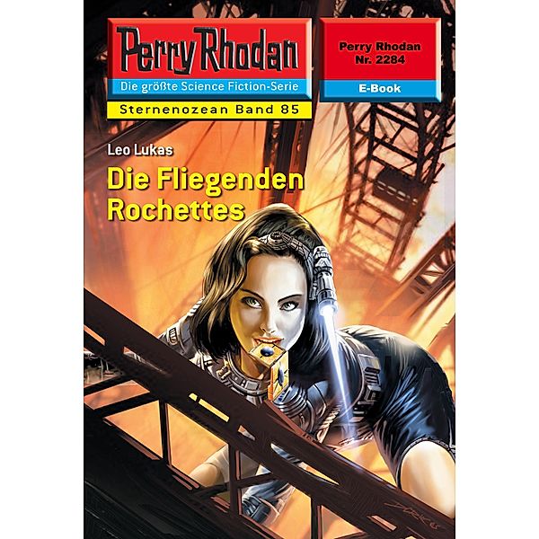 Die Fliegenden Rochettes (Heftroman) / Perry Rhodan-Zyklus Der Sternenozean Bd.2284, Leo Lukas