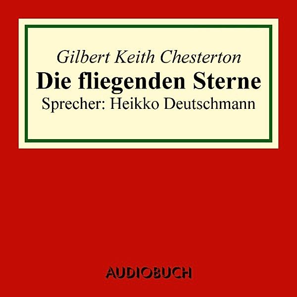 Die fliegenden Sterne, Gilbert Keith Chesterton