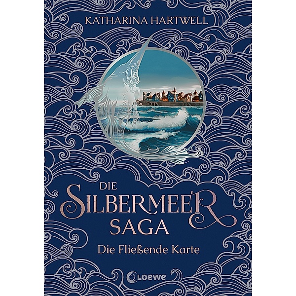 Die Fliessende Karte / Die Silbermeer-Saga Bd.2, Katharina Hartwell