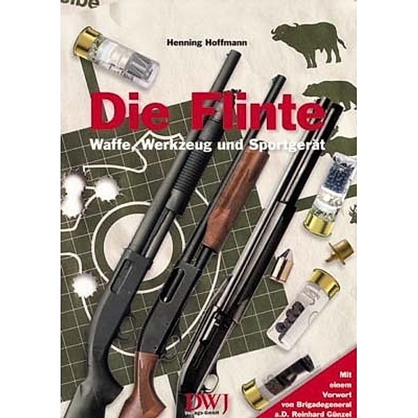 Die Flinte - Waffe, Werkzeug und Sportgerät, Henning Hoffmann