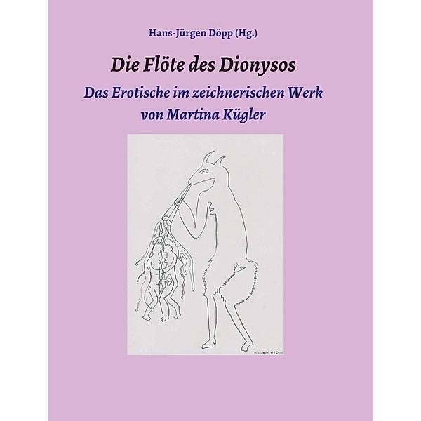 Die Flöte des Dionysos, Hans-Jürgen Döpp, Martina Kügler, Wolfgang Rothe, Bernd Mattheus, Wolfgang Kuhl