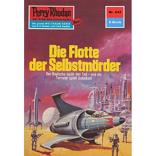 Die Flotte der Selbstmörder (Heftroman) / Perry Rhodan-Zyklus Das kosmische Schachspiel Bd.642, H. G. Francis