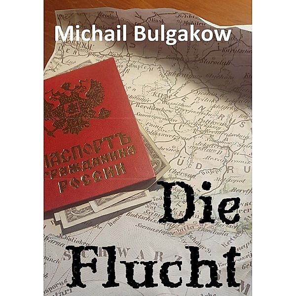 Die Flucht, Michail Bulgakow