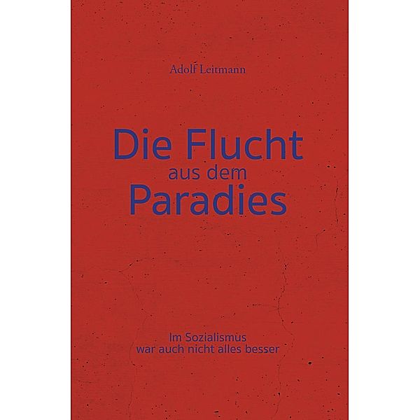 Die Flucht aus dem Paradies, Adolf Leitmann