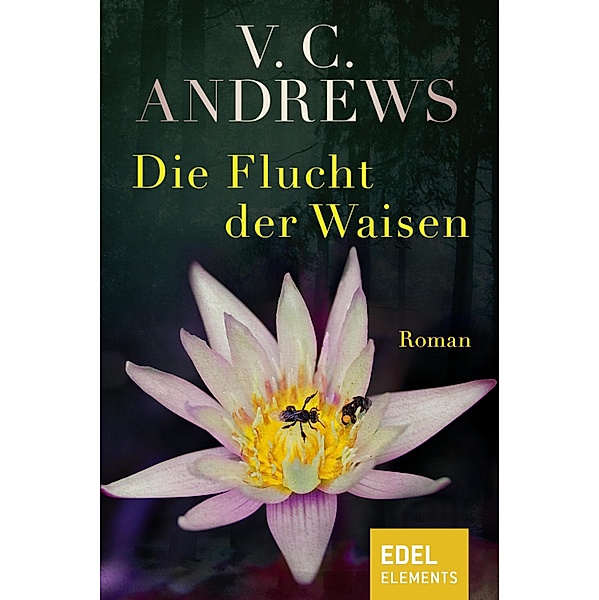 Die Flucht der Waisen / Die Orphan-Saga Bd.5, V. C. ANDREWS