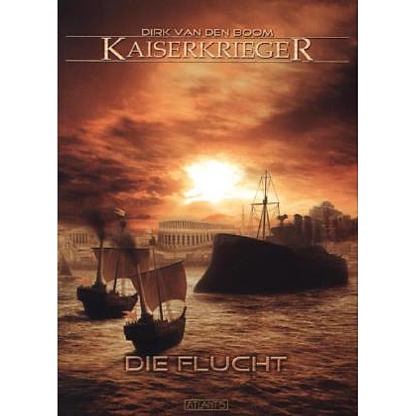 Die Flucht / Kaiserkrieger Bd.5, Dirk van den Boom