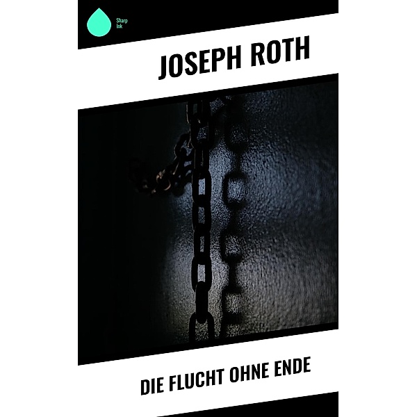 Die Flucht ohne Ende, Joseph Roth