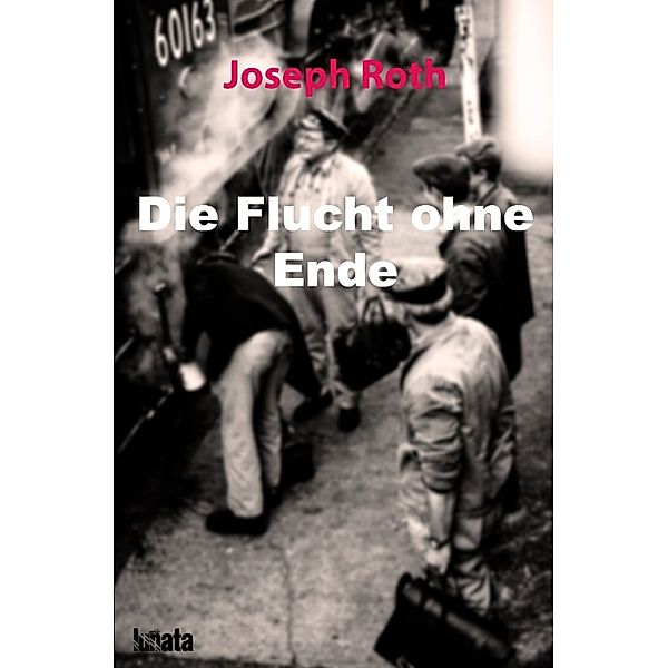 Die Flucht ohne Ende, Joseph Roth