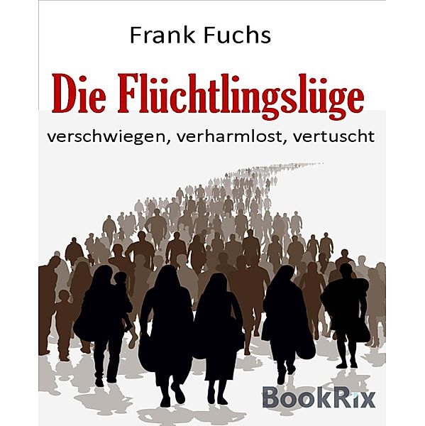 Die Flüchtlingslüge, Frank Fuchs