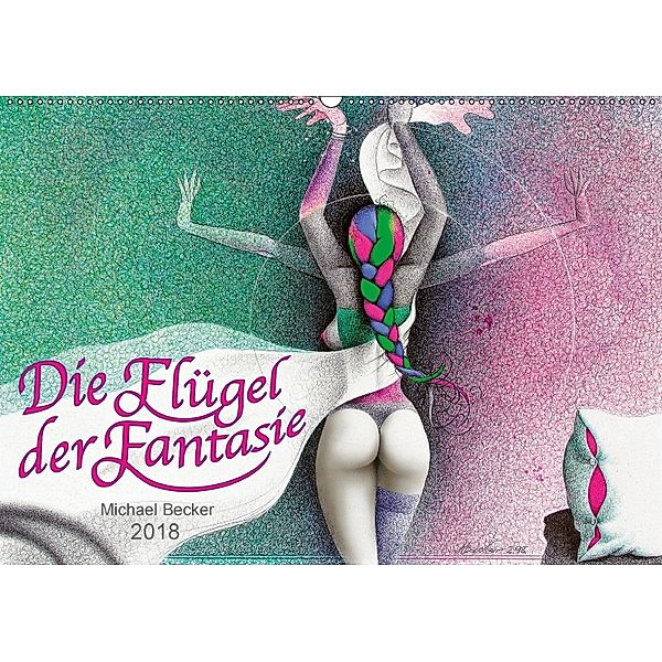 Die Flügel der Fantasie (Wandkalender 2018 DIN A2 quer), Michael Becker