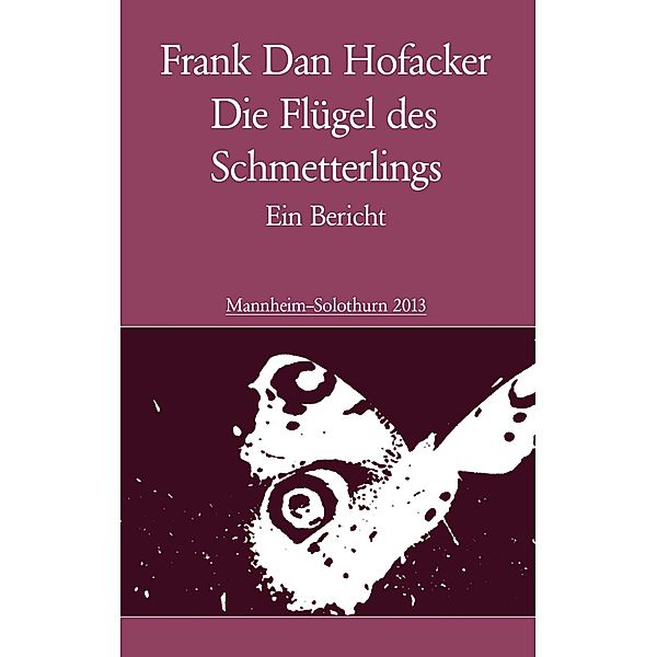 Die Flügel des Schmetterlings, Frank Dan Hofacker