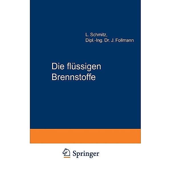 Die flüssigen Brennstoffe, L. Schmitz, J. Follmann