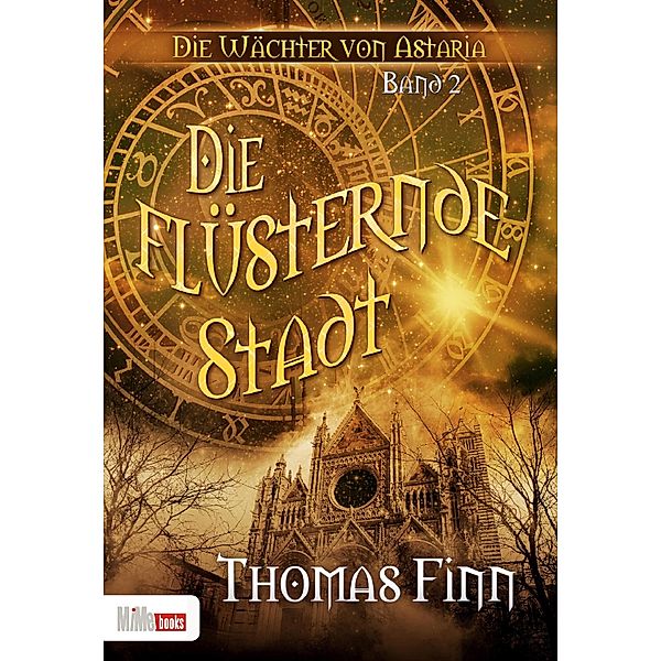 Die flüsternde Stadt / Die Wächter von Astaria Bd.2, Thomas Finn