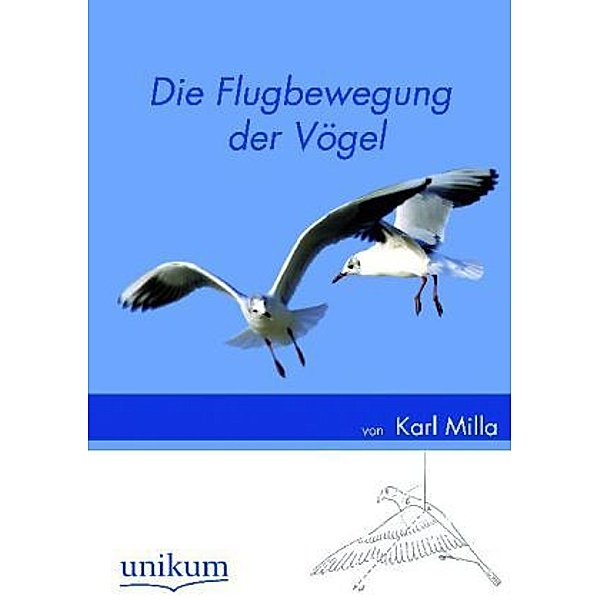 Die Flugbewegung der Vögel, Karl Milla