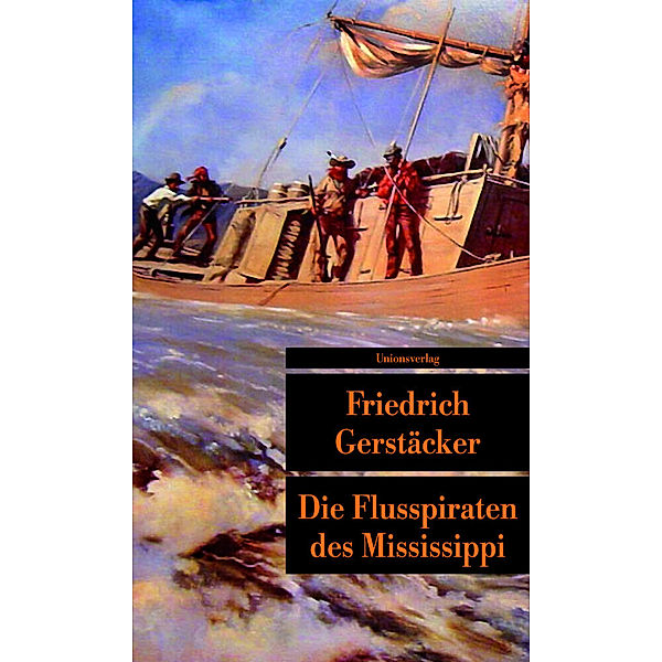 Die Flusspiraten des Mississippi, Friedrich Gerstäcker