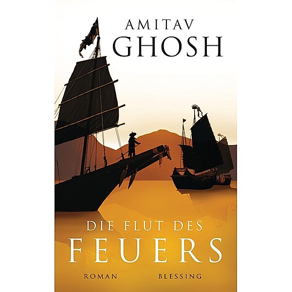 Die Flut des Feuers / Ibis Trilogie Bd.3, Amitav Ghosh