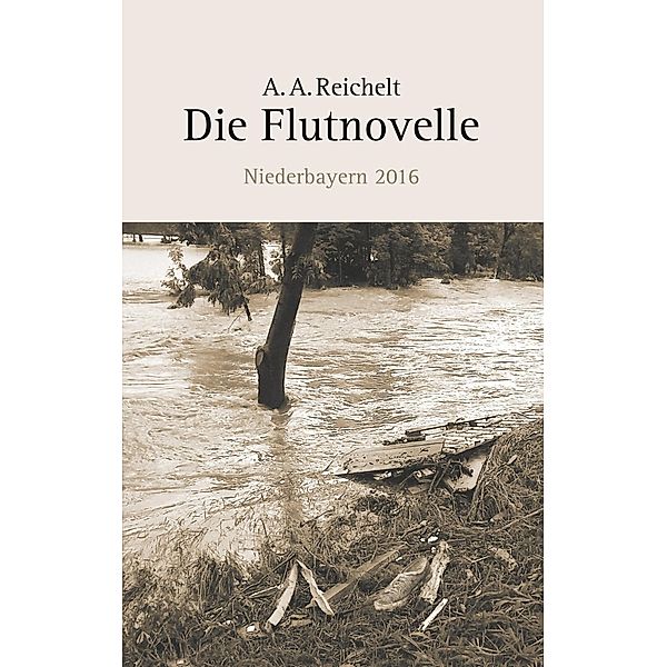 Die Flutnovelle, A. A. Reichelt