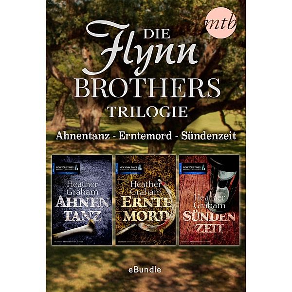 Die Flynn Brothers Trilogie: Ahnentanz - Erntemord - Sündenzeit, Heather Graham