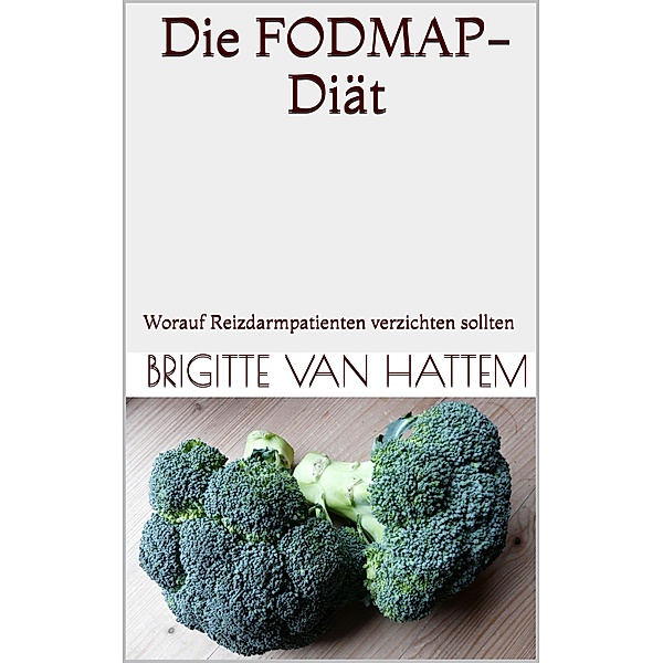 Die FODMAP-Diät, Brigitte van Hattem