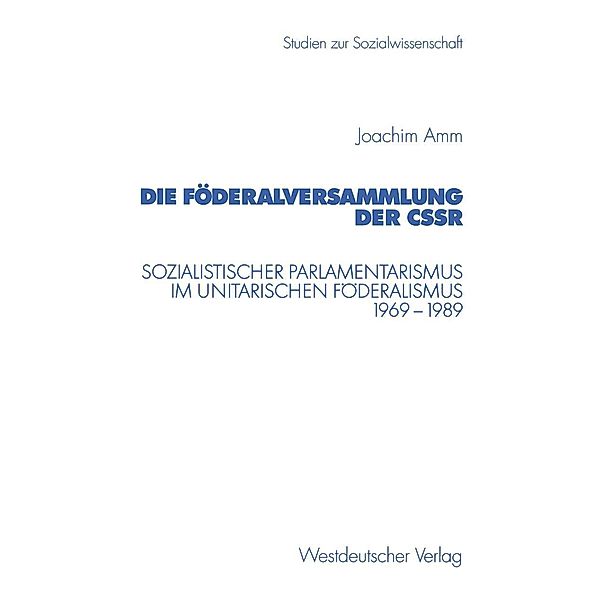 Die Föderalversammlung der CSSR / Studien zur Sozialwissenschaft Bd.215, Joachim Amm