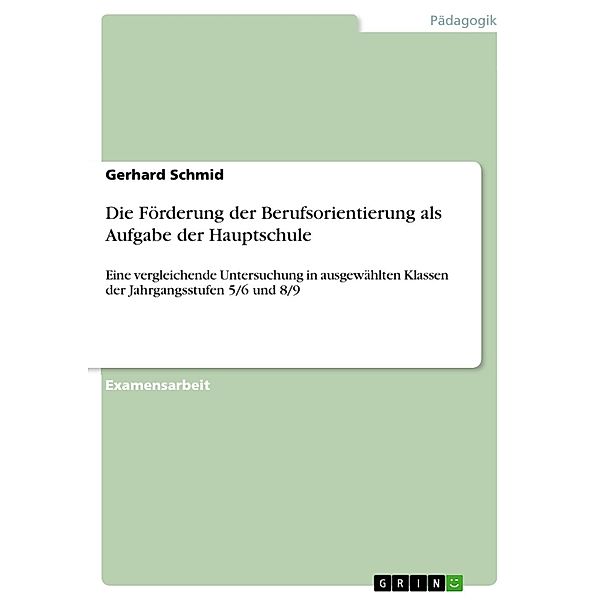 Die Förderung der Berufsorientierung als Aufgabe der Hauptschule, Gerhard Schmid