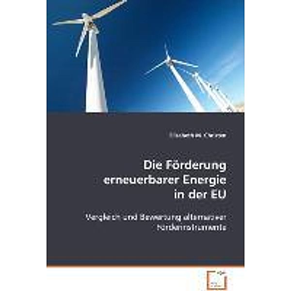 Die Förderung erneuerbarer Energie in der EU, Elisabeth M. Christen