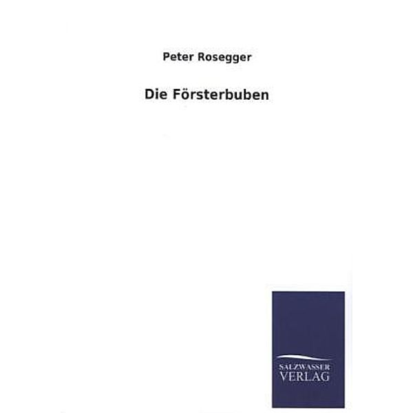 Die Försterbuben, Peter Rosegger