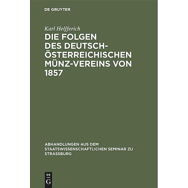 Die Folgen des deutsch-österreichischen Münz-Vereins von 1857, Karl Helfferich