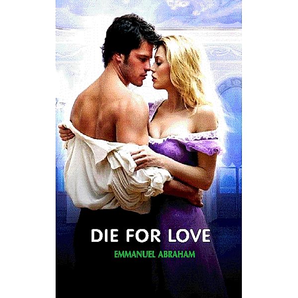 Die For Love, Emmanuel Abraham